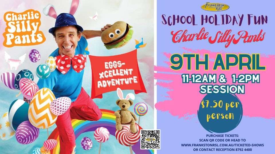 2025 Charlie SillyPants EGGSXCELLENT adventure! Tickets, Frankston RSL, Frankston