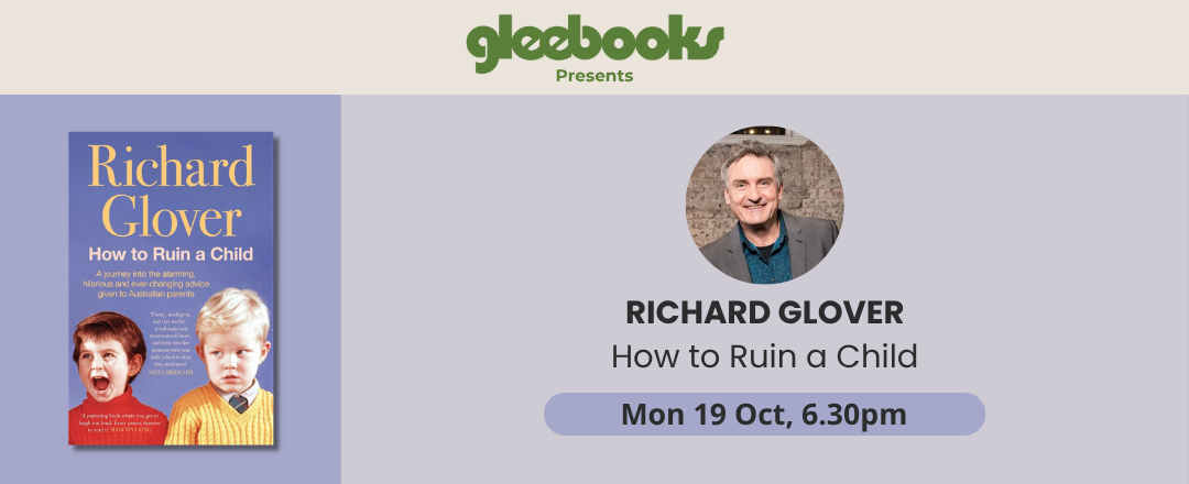 Richard Glover - How To Ruin A Child