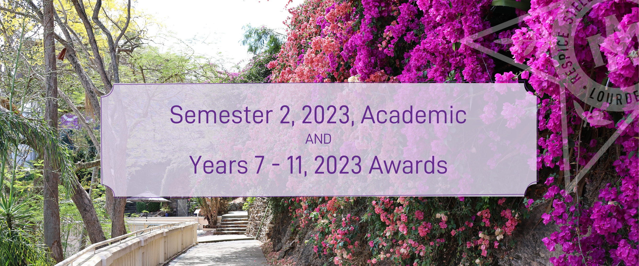 2023 Semester 2, Academic Awards and Years 711 Awards Tickets, Lourdes