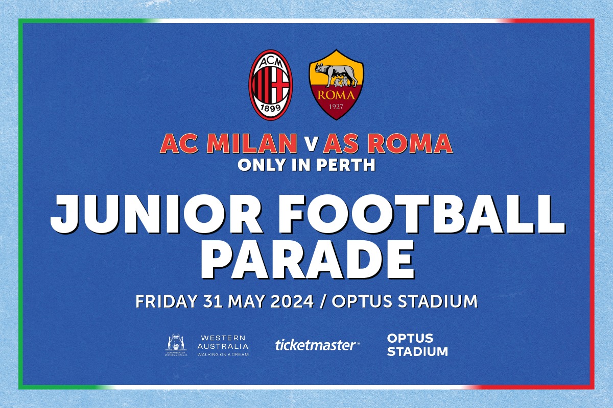 AC Milan v AS Roma Junior Football Parade 2024 Tickets, Optus Stadium, Burswood TryBooking