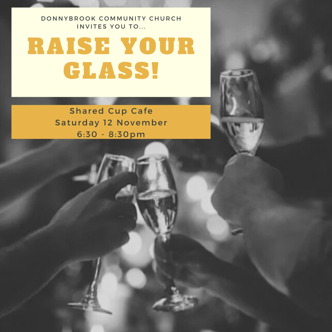 Raise Your Glass! Tickets, Shared Cup Cafe, Donnybrook TryBooking