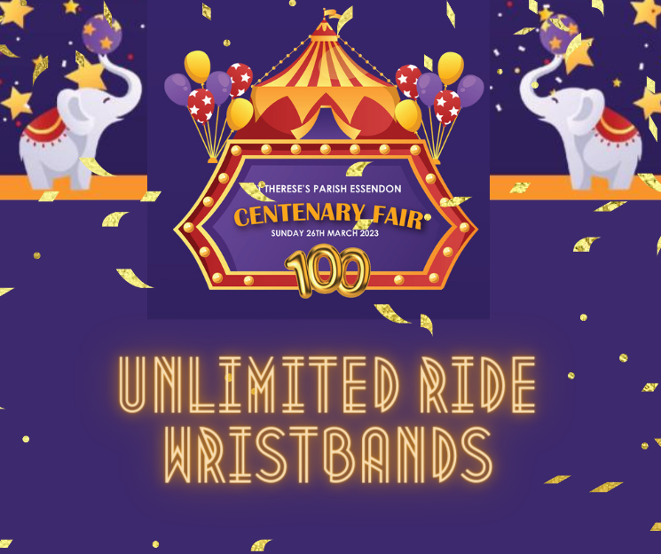 CENTENARY FAIR Unlimited Ride Wristbands Tickets, St Therese's School