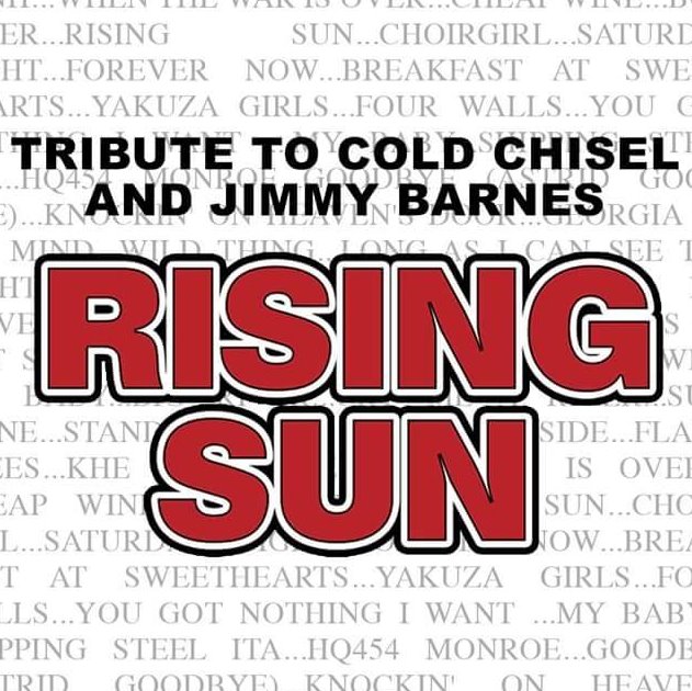 Rising Sun , Cold Chisel Tribute Divers Tavern Broome TryBooking