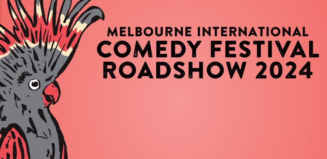 Melbourne International Comedy Festival Roadshow Wonthaggi Tickets