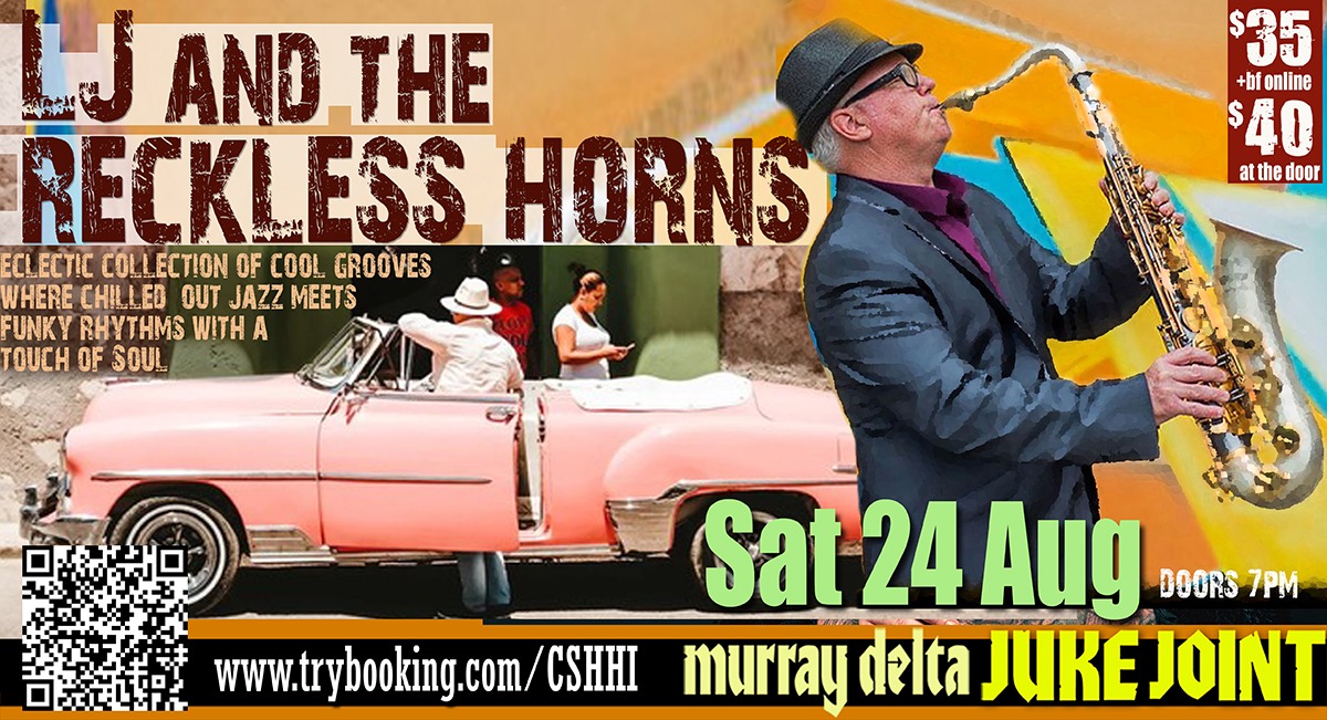 LJ and the Reckless Horns Tickets, Murray Delta Juke Joint, Goolwa