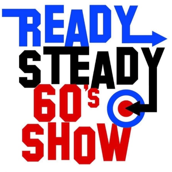 READY STEADY 60'S SHOW
